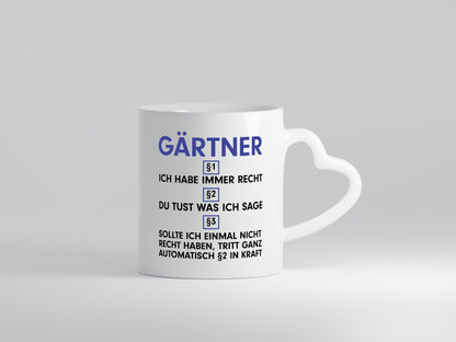 Ich habe immer Recht Gärtner | Gartenbau v2 Geschenkidee Humor Tasse
