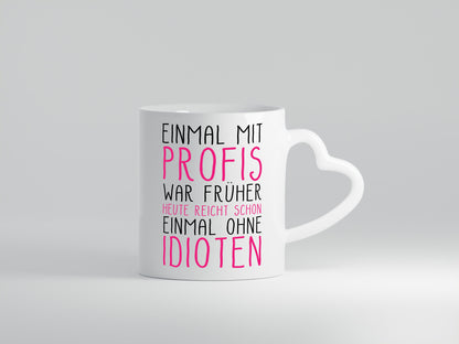 Einmal ohne Idioten Geschenkidee Humor Tasse