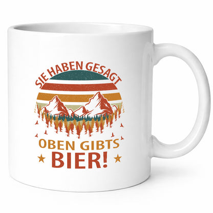 Sie haben gesagt oben gibts Bier | Berge Wald Geschenkidee Humor Tasse