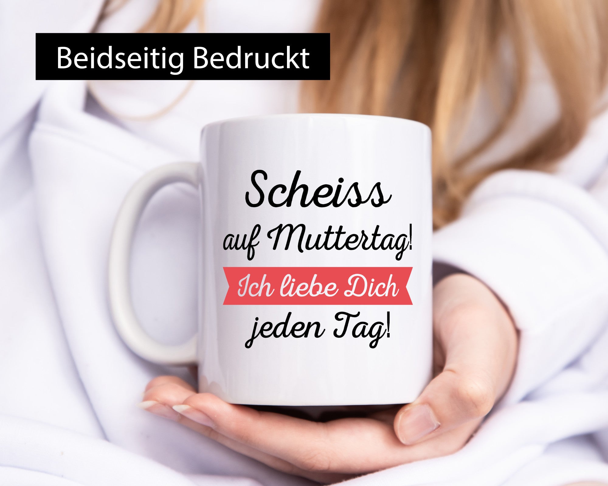 Scheiß auf Muttertag! Ich liebe dich jeden Tag | Muttertag lustiger Spruch