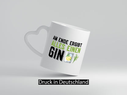 Am ende ergibt alles einen Gin | Tonic Party lustig Humor Geschenkidee Geschenk