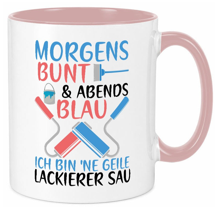 Morgens bunt und abends blau | Lackierer witziger Spruch lustig Humor Tasse