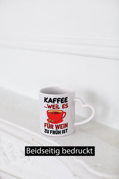 Kaffee weil zu früh für wein Geschenk Humor Geschenkidee lustiger Spruch Tasse