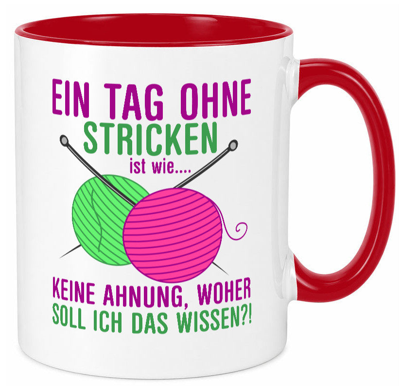 Ein Tag ohne Stricken | Strickzubehör Hobbystrickerin Geschenk Humor