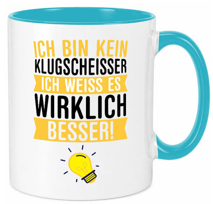 Ich bin kein Klugscheißer | Schlaumeier Besserwisser lustig Humor Geschenkidee Tasse