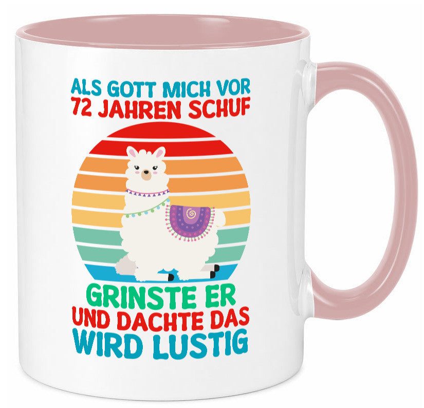 72. Geburtstag | 72 Jahre Gut Schuf mich Lama Geschenkidee Humor Tasse