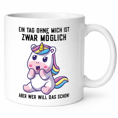 Ein Tag ohne mich ist möglich | süßes Einhorn Comic Geschenk Humor Geschenkidee
