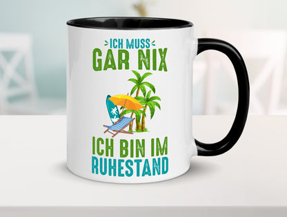 Ich muss gar nix bin im Ruhestand | Rentner lustiger Spruch Geschenk Jubiläum Tasse