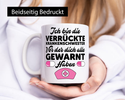 Alle haben dich gewarnt | Krankenschwester Verrückt Humor Geschenkidee Tasse