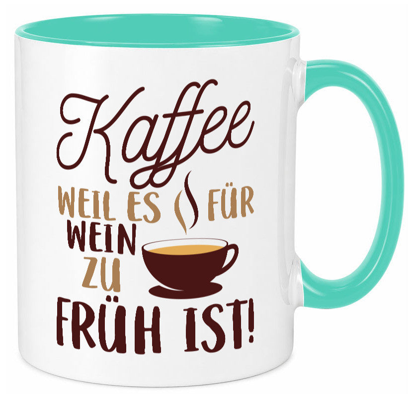 Weil es für Wein zu früh ist | Kaffeetrinker Herzschlag Humor Geschenkidee Tasse