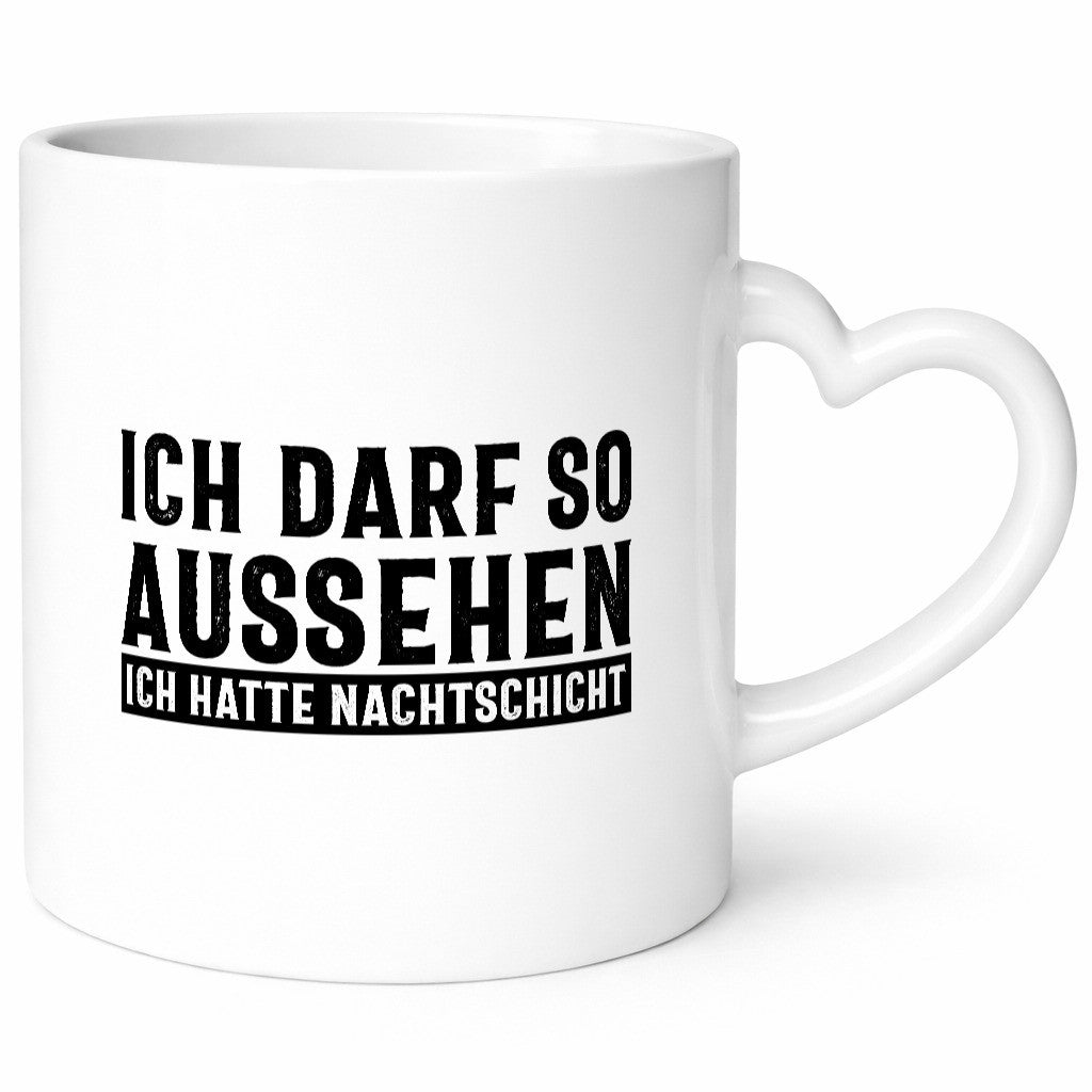 Darf so aussehen, hatte Nachtschicht Geschenkidee Humor Tasse