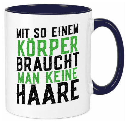 Mit so einem Körper | Haare Glatze Lustiger Spruch Geschenkidee Humor Tasse