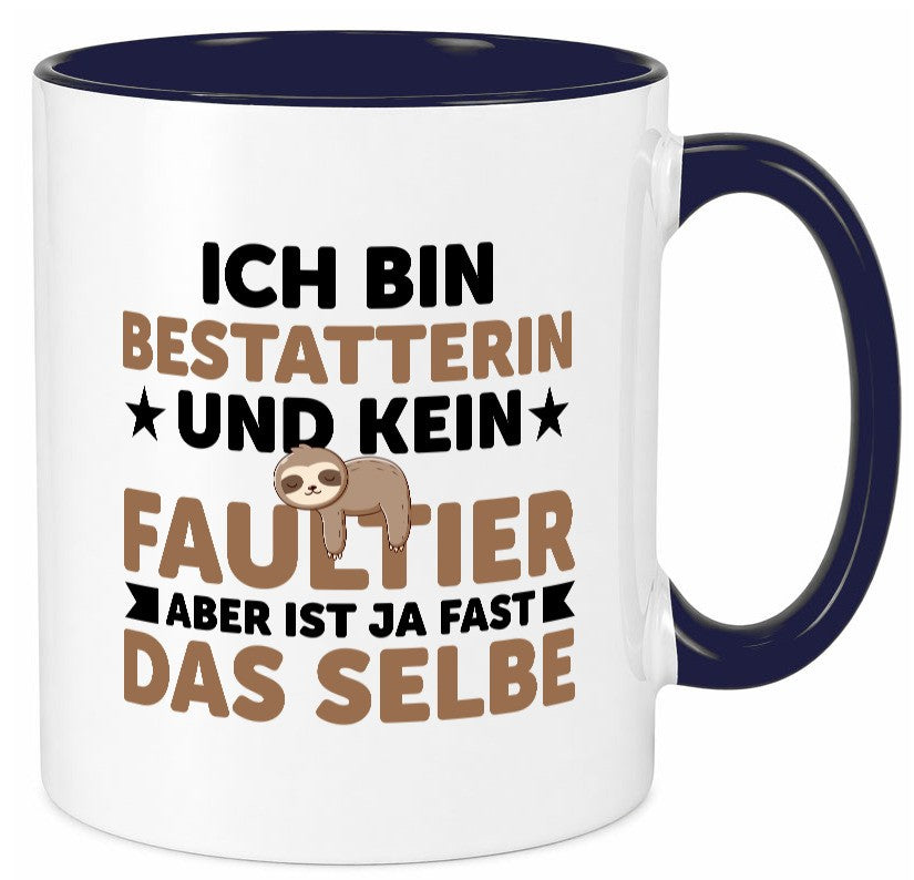 Ich bin kein Faultier: Bestatterin | Bestattung lustiger Spruch Geschenk Tasse
