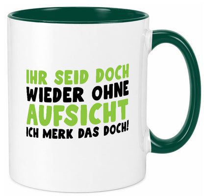 Ihr seid ohne Aufsicht | lustiger Spruch Schule Lehrer lustig Humor Tasse