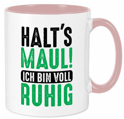 Halts maul ich bin voll Ruhig | Ironie Humor lustig Geschenkidee Geschenk Tasse