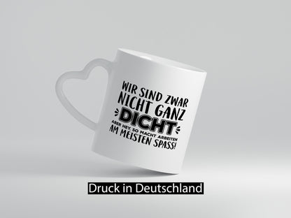 Nicht ganz dicht | Kollegen Tasse Arbeitswelt Büro lustiger Spruch Geschenk