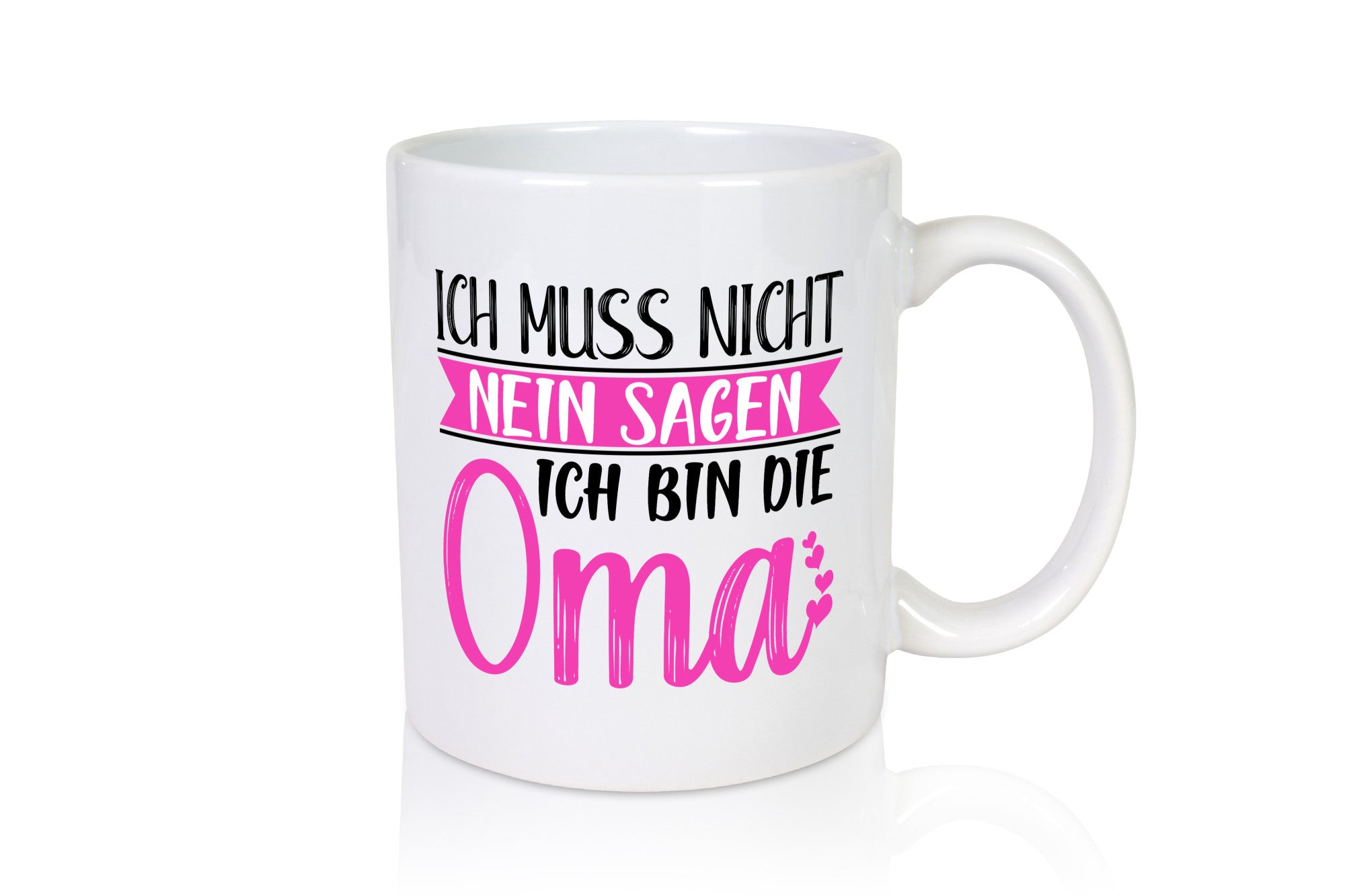 Muss nicht nein sagen, bin die Oma | Großmutter lustiger Spruch Geschenk