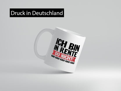 Ich bin in Rente v2 Humor Geschenkidee Tasse