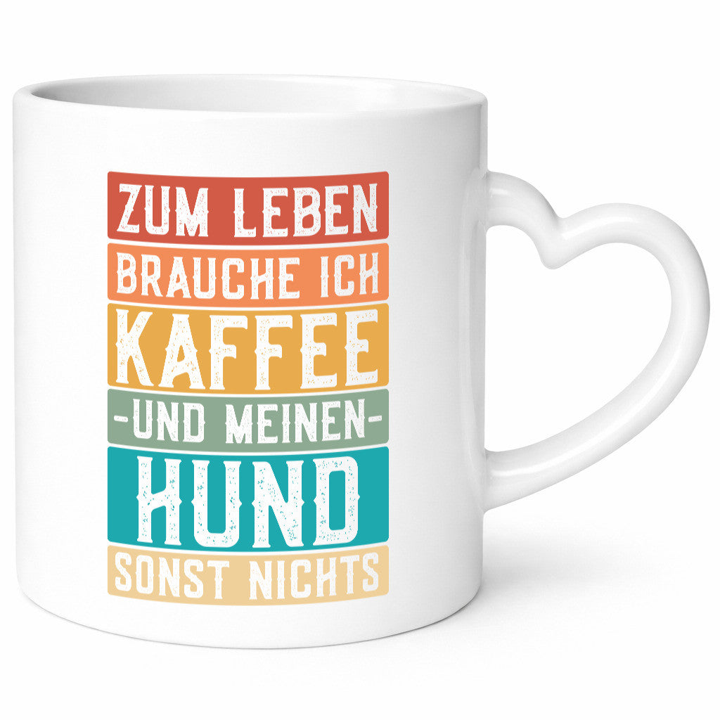 Zum Leben brauche ich Kaffee und meinen Hund, sonst nichts. Lustiger Spruch