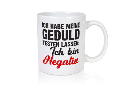 Geduld testen lassen | ungeduld lustiger Spruch Geschenk Humor Geschenkidee