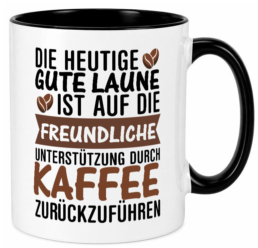 Unterstützung durch Kaffee | Kaffeliebhaber gute Laune Geschenk Humor