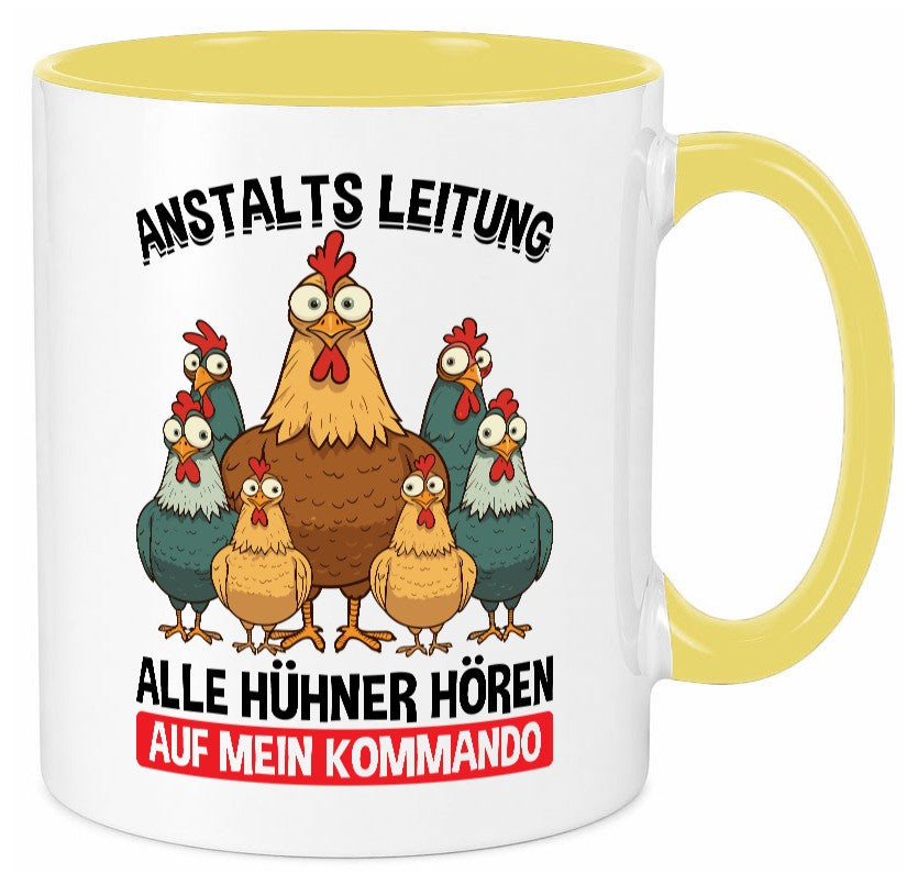Anstaltsleitung alle hühner hören aufs Kommando v2 Geschenkidee Humor Tasse