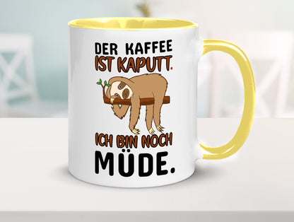 Der Kaffee ist kaputt v2 Geschenk Humor Geschenkidee lustiger Spruch Tasse