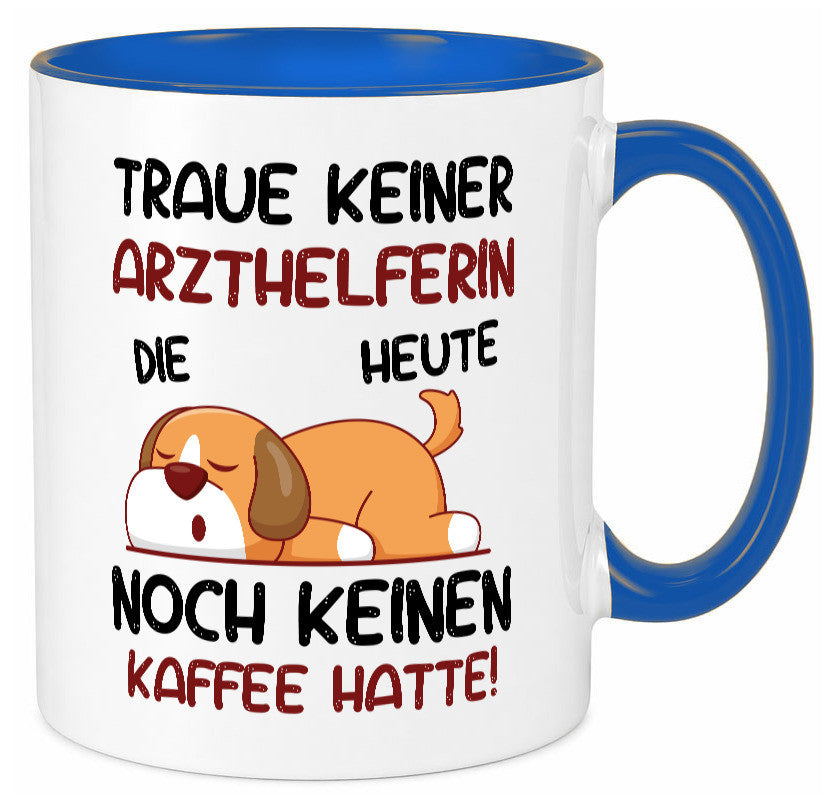 Traue keiner Arzthelferin | Fachangestellte Medizin Geschenk Humor Geschenkidee Tasse