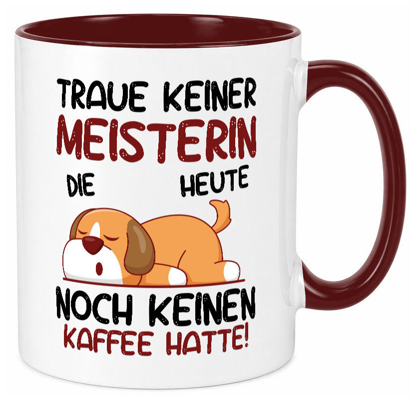 Traue keiner Meisterin | Meisterbrief Geschenkidee Humor Tasse
