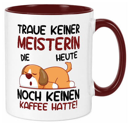 Traue keiner Meisterin | Meisterbrief Geschenkidee Humor Tasse