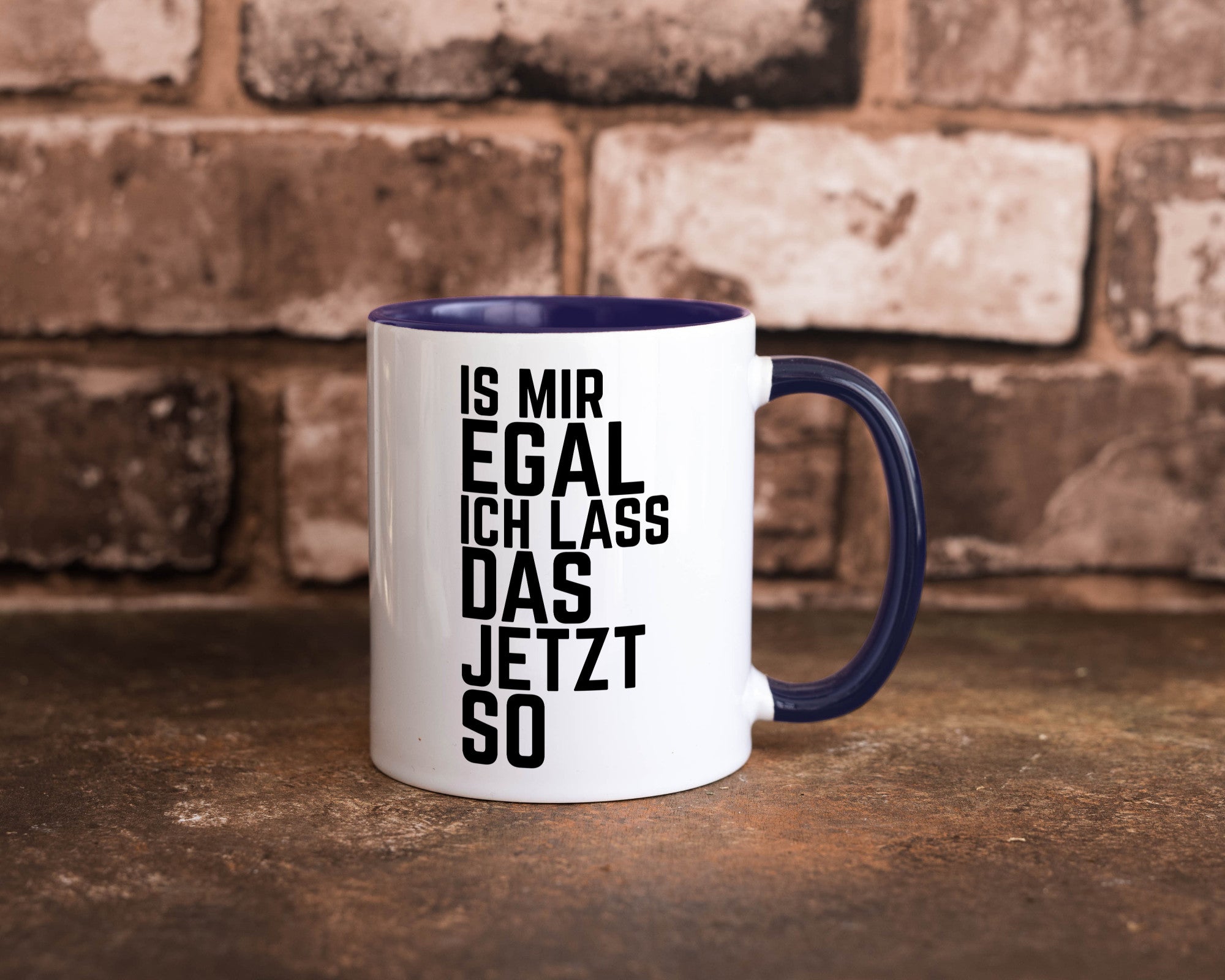 Ist mir egal ich lass das jetzt so | lustiger Spruch Geschenkidee Humor Tasse