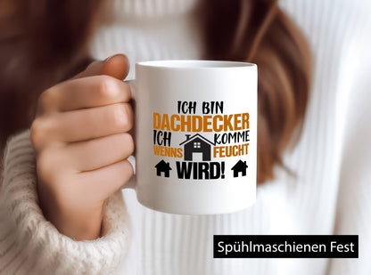 Ich bin Dachdecker | Hausbau lustig Humor Geschenkidee Geschenk Tasse