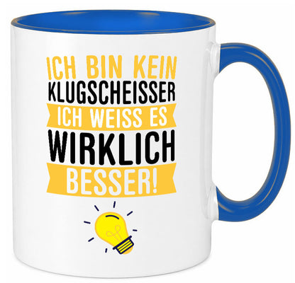 Ich bin kein Klugscheißer | Schlaumeier Besserwisser lustig Humor Geschenkidee Tasse