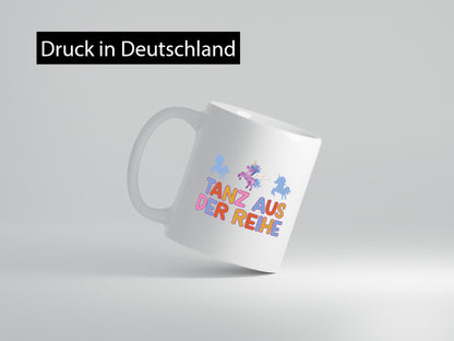 Tanz aus der Reihe | Einhörner Geschenk Humor Geschenkidee lustiger Spruch Tasse
