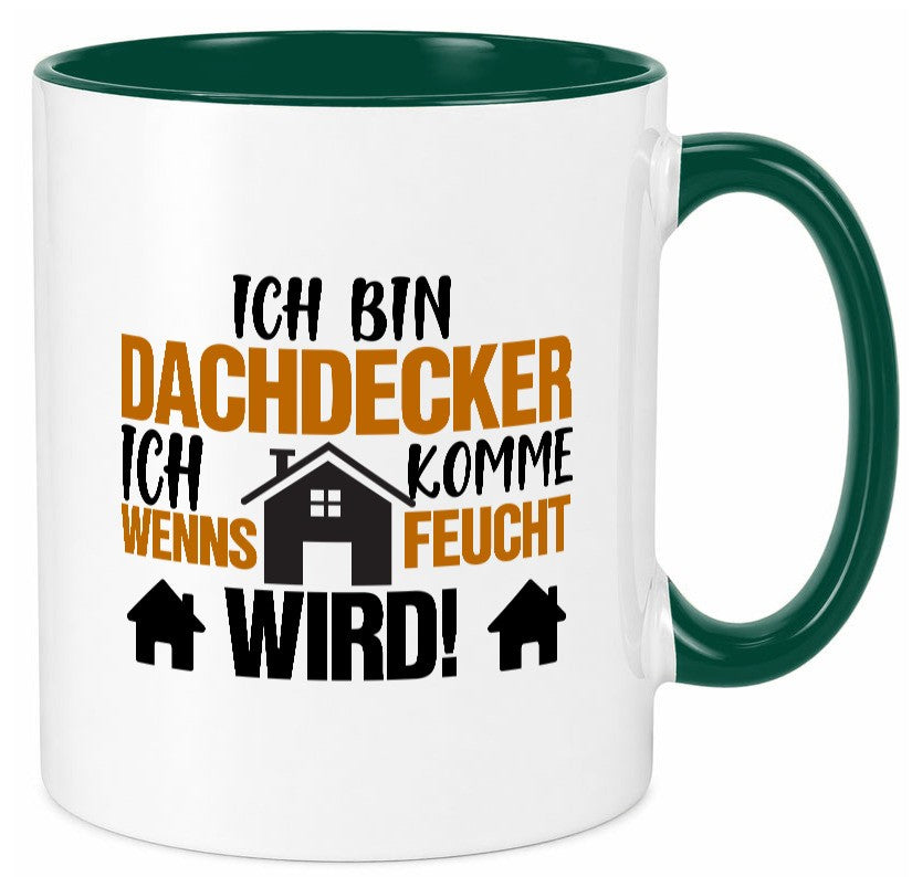 Ich bin Dachdecker | Hausbau lustig Humor Geschenkidee Geschenk Tasse