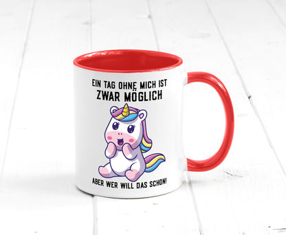 Ein Tag ohne mich ist möglich | süßes Einhorn Comic Geschenk Humor Geschenkidee