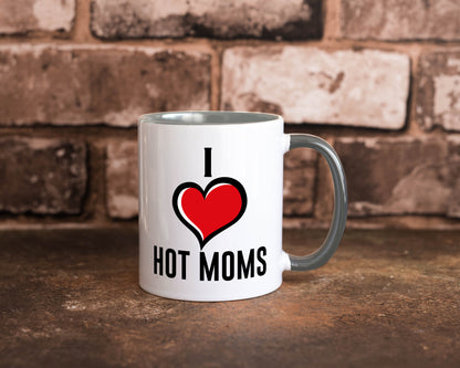 I love hot Moms | Frauen Liebe mamas lustiger Spruch Geschenk Familie