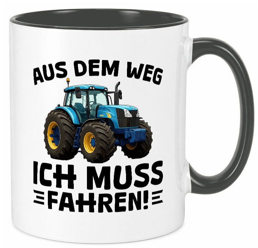 Aus dem weg ich mus fahren | Traktor Schlepper v2 Geschenkidee Humor Tasse