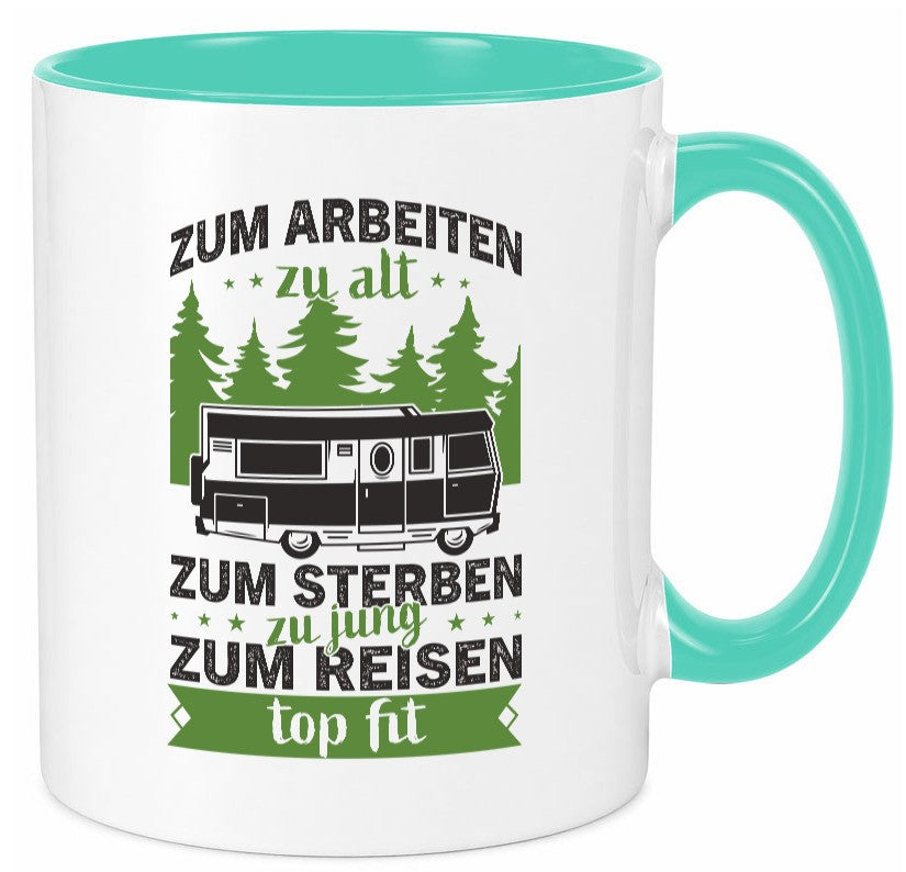Zum arbeiten zu alt, sterben jung | Reisen Van Geschenk Arbeit Kollegen Büro Tasse