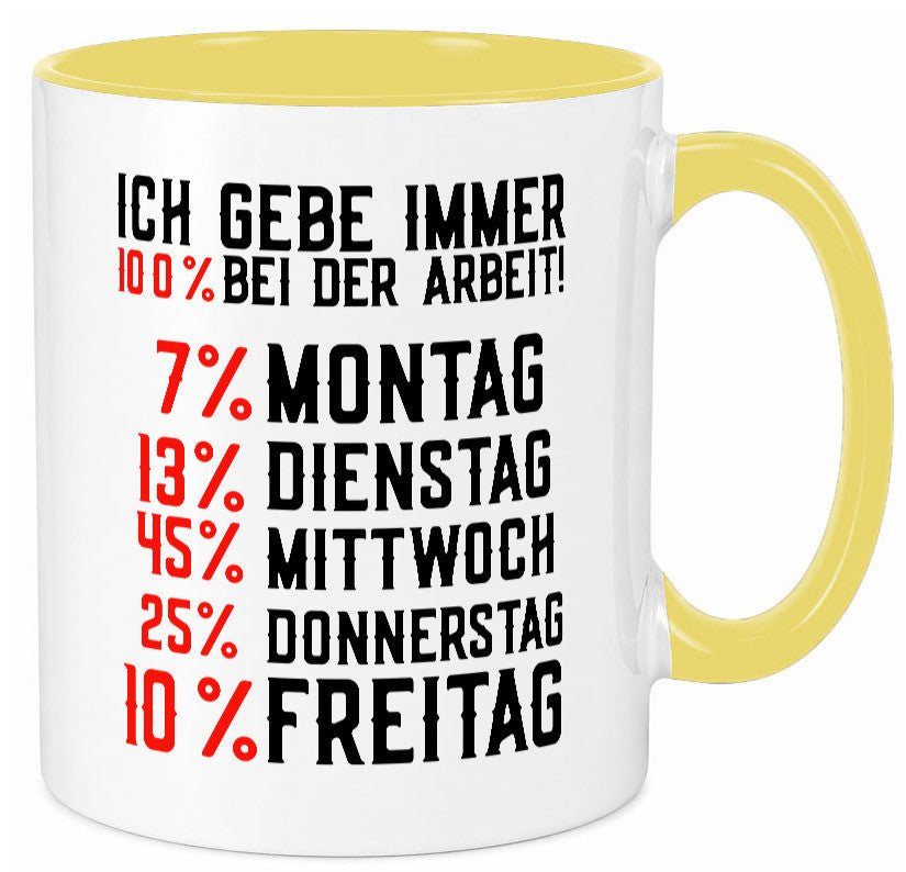100% bei der Arbeit | Job Wochentage witziger Spruch lustiger Geschenk Kollegen