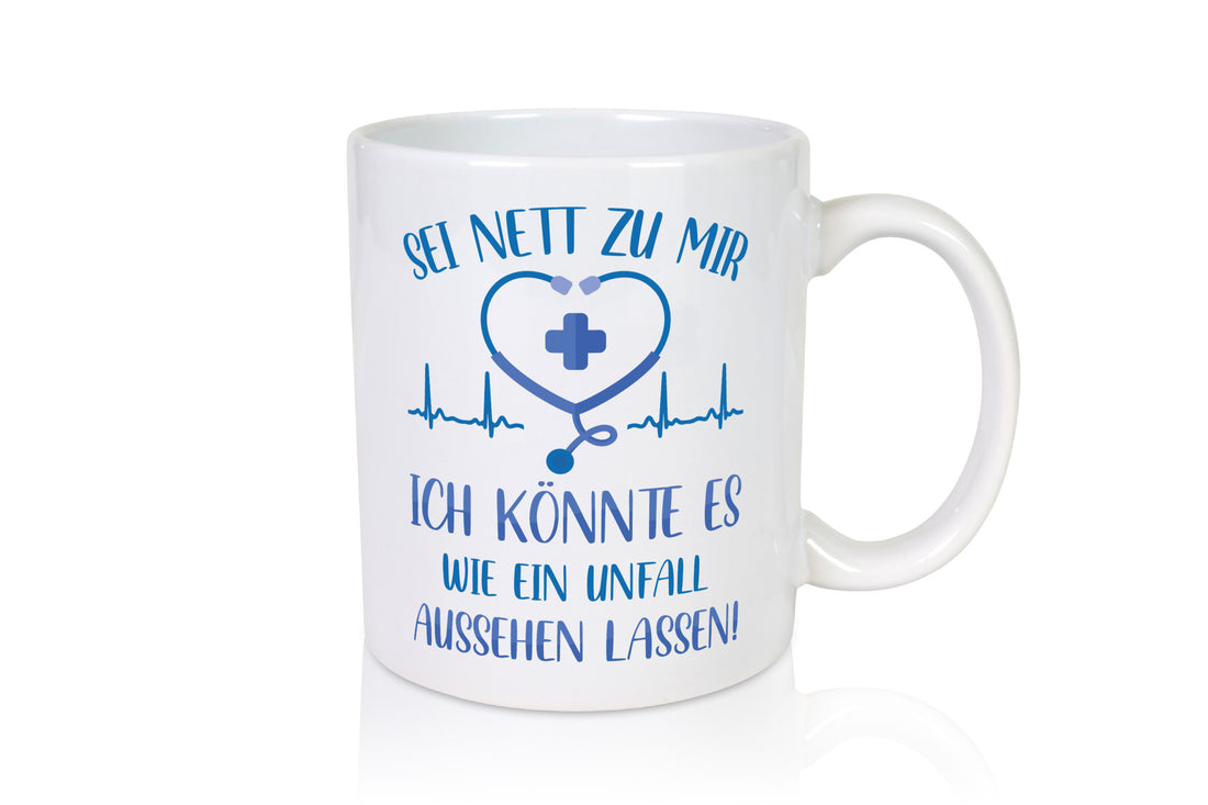 Sei nett, könnte wie ein Unfall aussehen | Herzschlag Geschenkidee Humor Tasse