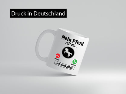 Mein Pferd ruft an | Pferdeliebhaber Reiten Geschenkidee Humor Tasse