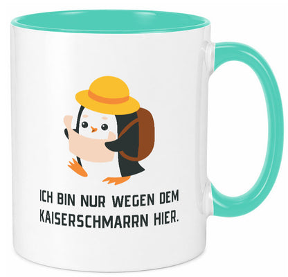 Ich bin nur wegen dem Kaiserschmarrn hier | Pinguin Geschenkidee Humor Tasse