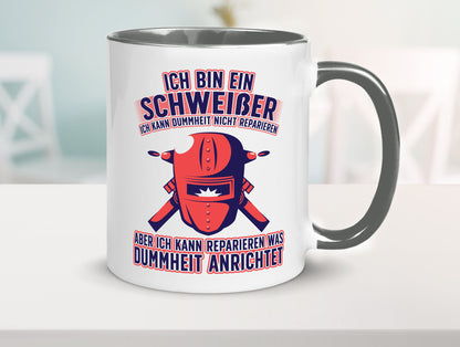 Ich bin ein Schweißer | Reparieren was dummheit anrichtet Geschenkidee Humor