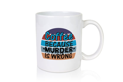Kaffeetrinker Tasse | schwarzer Humor Büro Spruch Geschenk Arbeit Kollegen