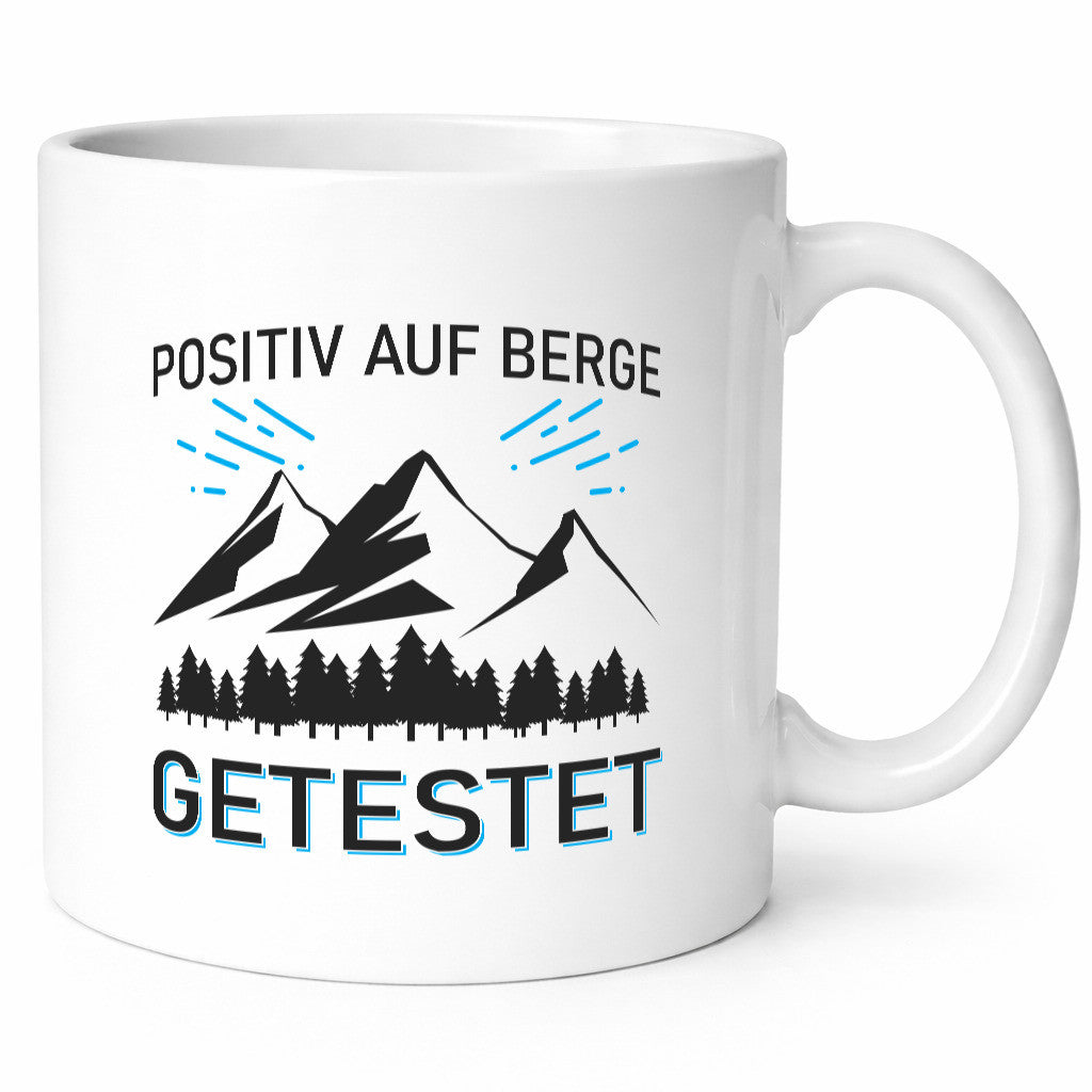 Positiv auf Berge getestet | Bäume Geschenkidee Humor Tasse