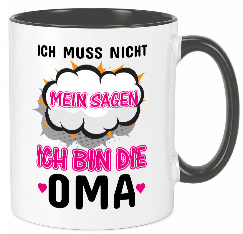 Ich muss nicht nein sagen bin die Oma lustig Familie Geschenkidee Geschenk Tasse