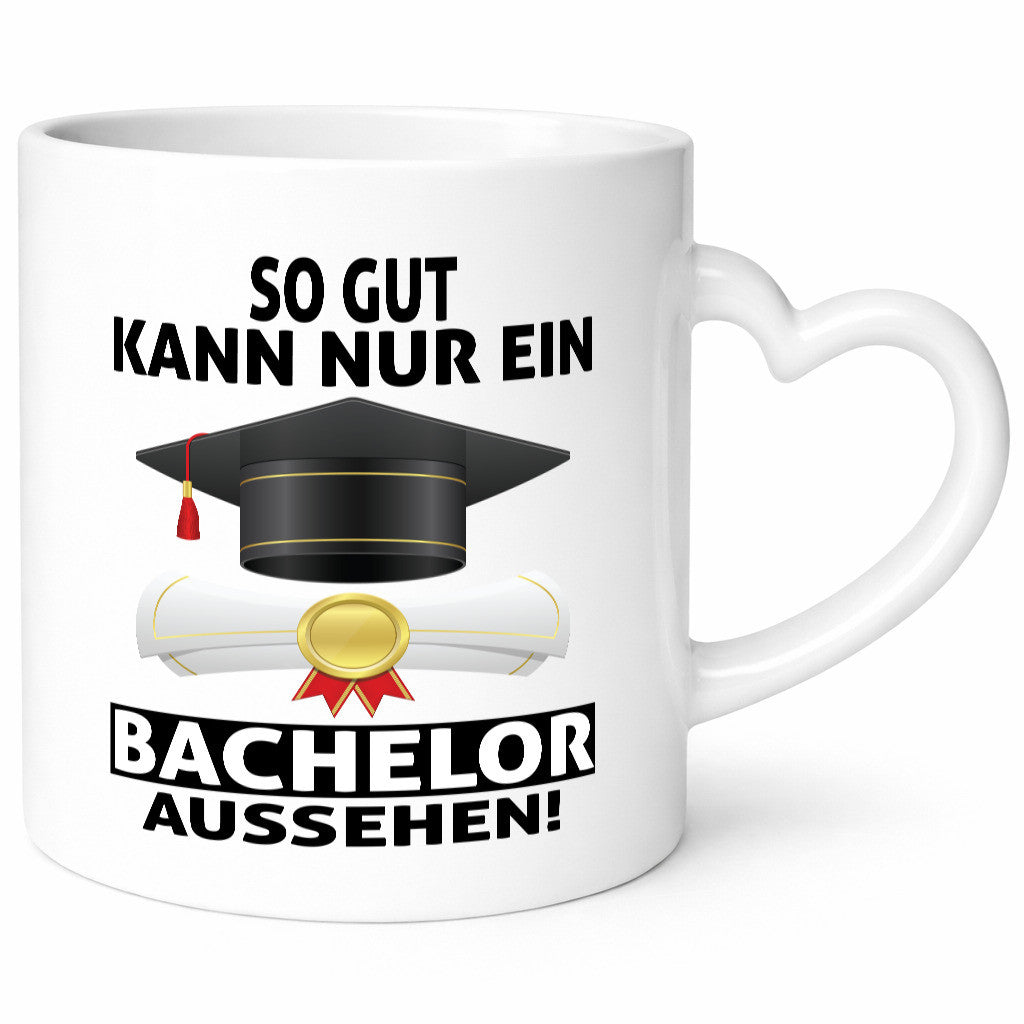 So gut kann nur ein Bachelor aussehen | Abschluss Geschenk Humor Geschenkidee