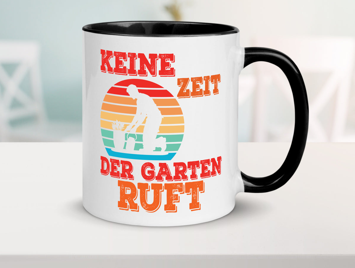 Keine Zeit der Garten ruft | Gärtnern Arbeit lustiger Spruch Geschenk Kollegen Tasse