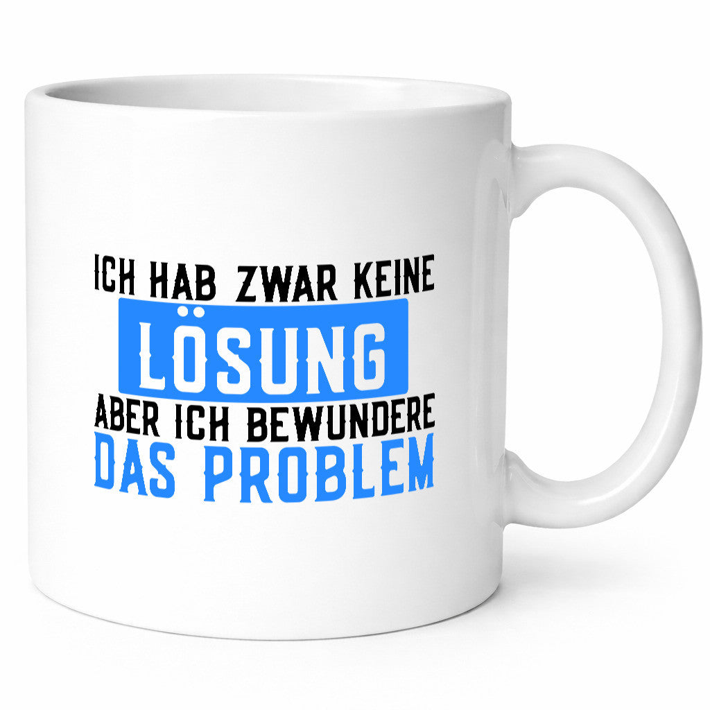 Ich hab keine Lösung | Problem Bewundern lustiger Spruch Humor Geschenkidee